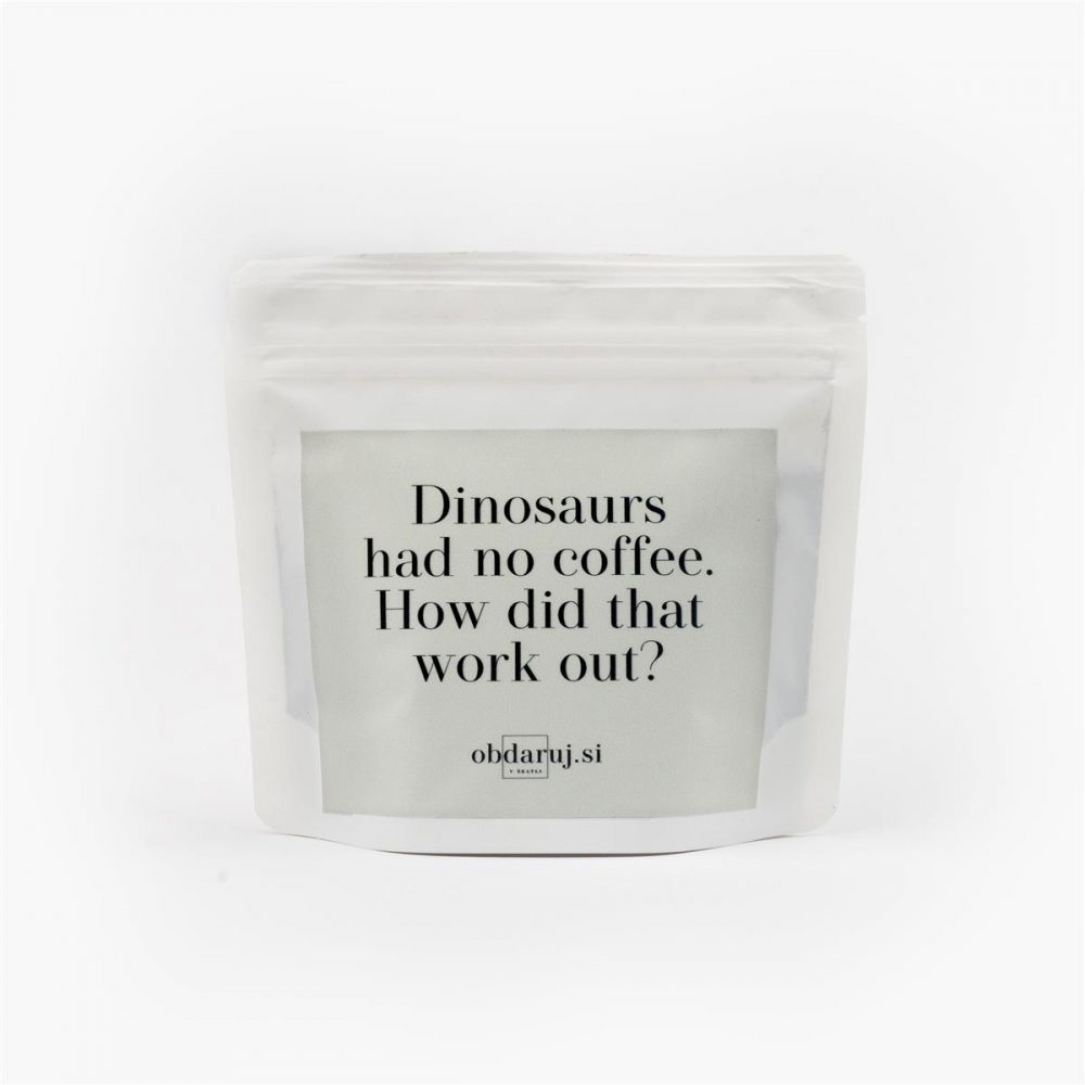 Kava - Dinosaurs had no coffee. How did that work out?